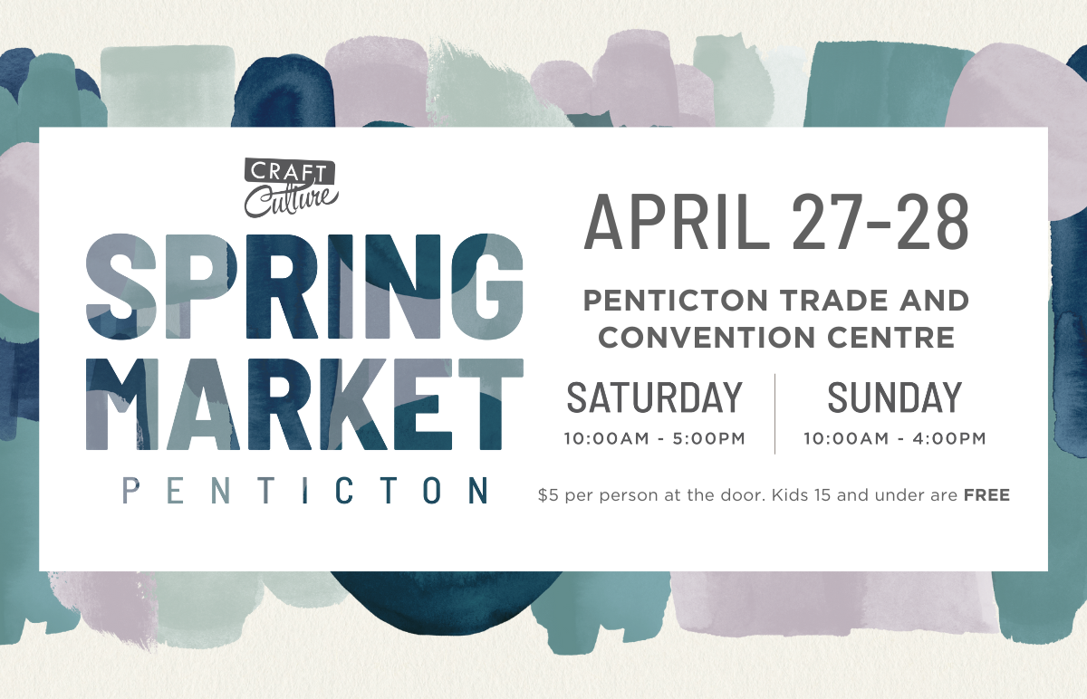 Craft Culture Penticton Spring Market 2024