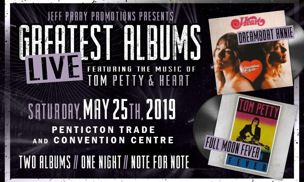 Greatest Albums Live Returns to Penticton Featuring the Music From Tom Petty and Heart