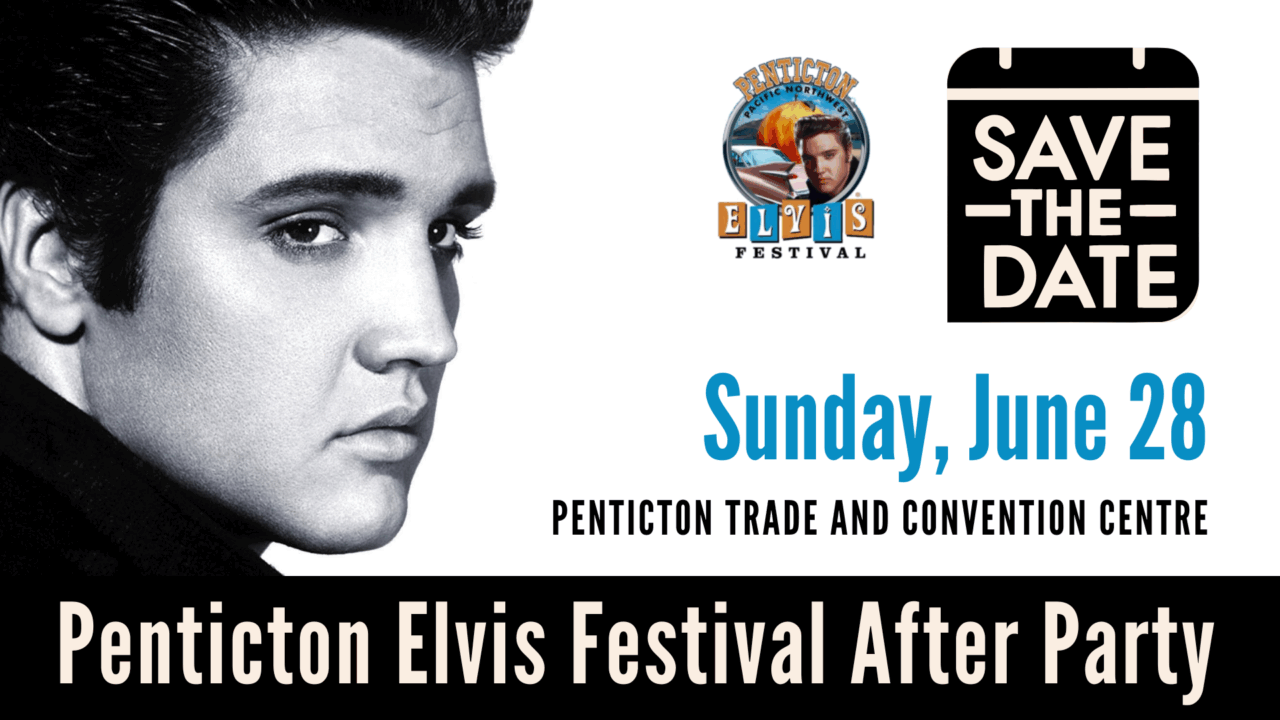 Penticton Elvis Festival After Party 2026