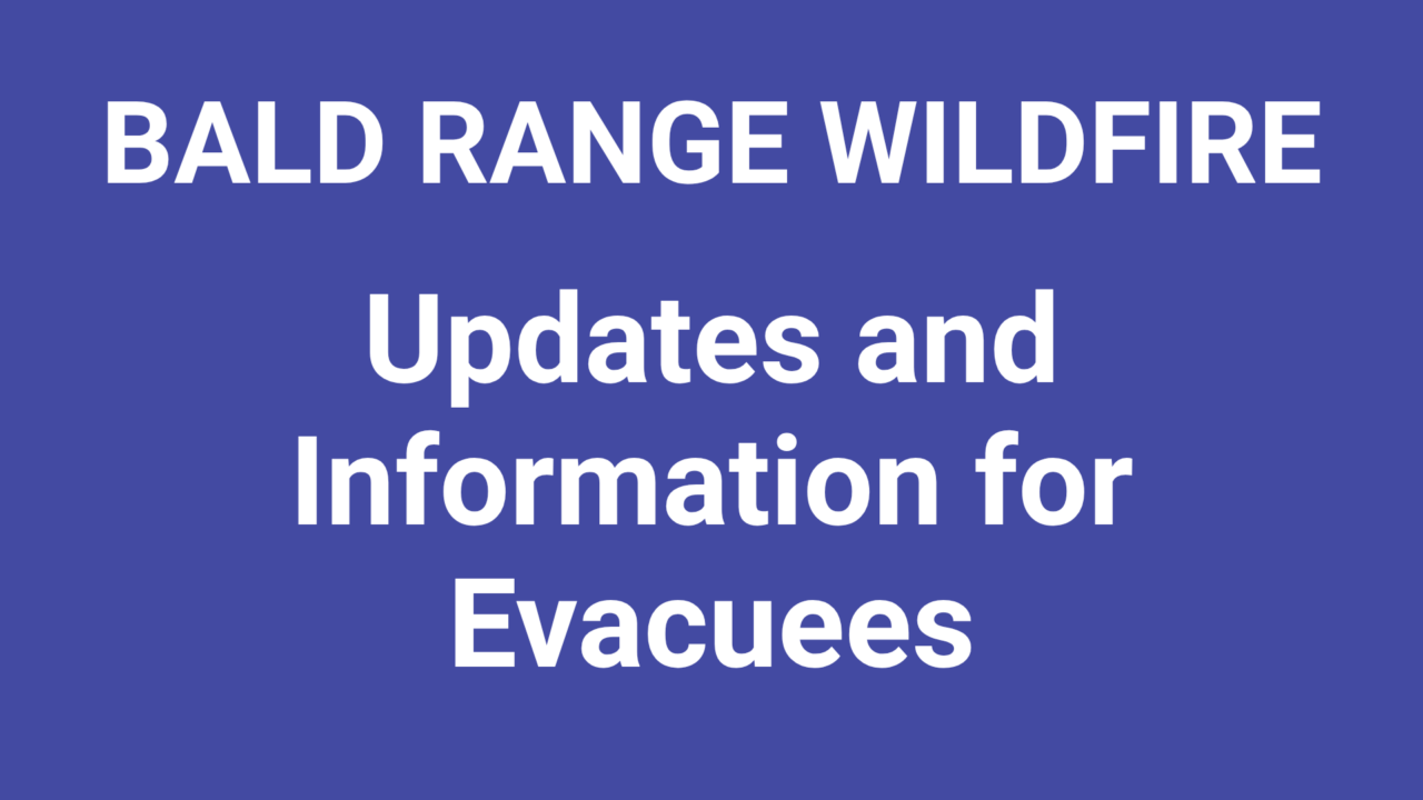 Bald Range Wildfire updates and information for evacuees