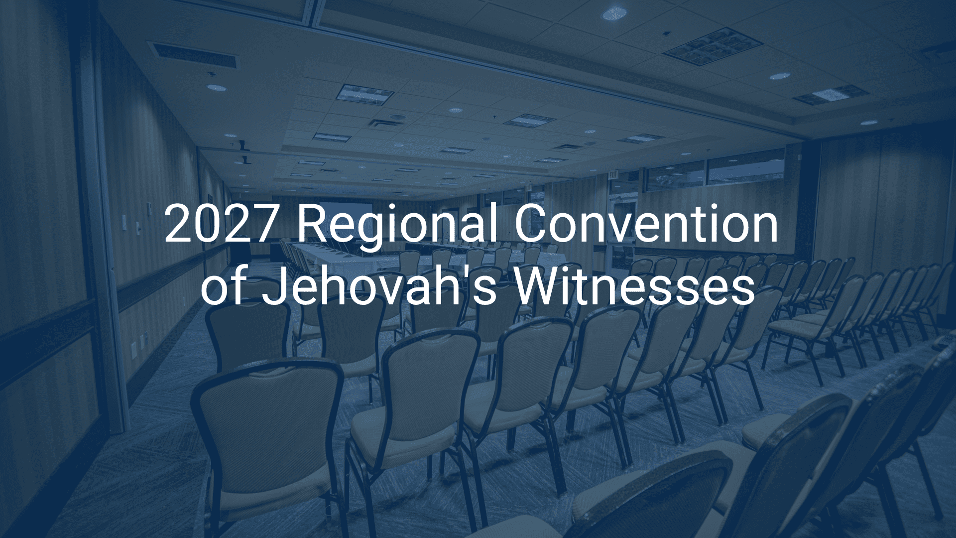 2027-PTCC-Regional Convention of Jehovah's Witnesses-1920x1080 px